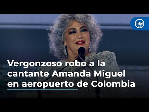 Vergonzoso robo a la cantante Amanda Miguel en aeropuerto de Colombia antes de concierto