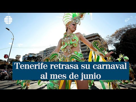 Tenerife retrasa su carnaval hasta el mes junio