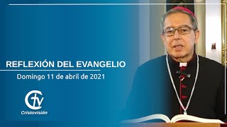 REFLEXIÓN DEL EVANGELIO || Domingo 11 de abril de 2021 || Canal Cristovisión