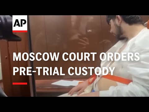 Moscow court orders pre-trial custody until May 22 for suspects in concert hall attack