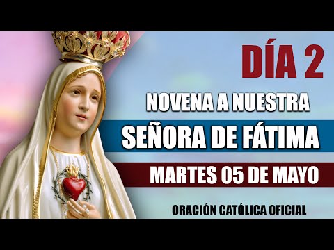 Novena a Nuestra Señora de Fátima (DÍA 02) Martes 05 de Mayo de 2020