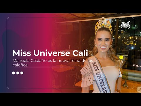 Manuela Castaño, la nueva Miss Universe Cali 2024