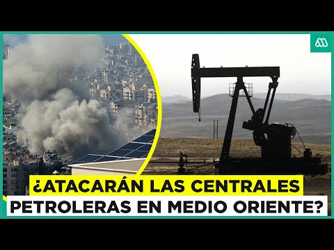 ¿Atacarán centrales petroleras en Medio Oriente? Aumenta tensión en el conflicto Irán-Israel