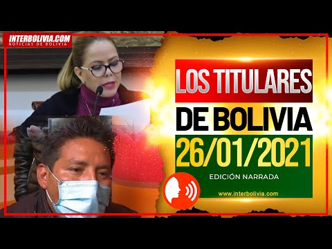 ? LOS TITULARES DE BOLIVIA ??  26 DE ENERO 2021 [ NOTICIAS DE BOLIVIA ] Edición narrada ?