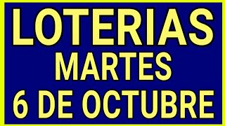 Resultado loterías Martes 6 de Octubre de 2020