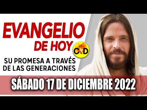 Evangelio del día de Hoy Sábado 17 Diciembre 2022 LECTURAS y REFLEXIÓN Catolica | Católico al Día