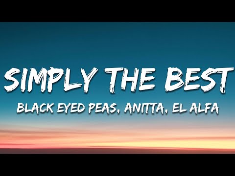 Black Eyed Peas, Anitta, El Alfa - SIMPLY THE BEST (Letra/Lyrics)