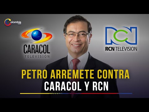 Presidente Petro se va contra RCN y Caracol y los acusa de embrutecer a Colombia