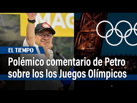 Presidente Gustavo Petro hace polémico comentario en los  Juegos Olímpicos | El Tiempo