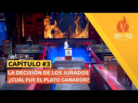 FUEGO VS FUEGO/ PROGRAMA 3 /  LA DECISIÓN DE LOS JURADOS ¿CUÁL  FUE EL PLATO GANADOR