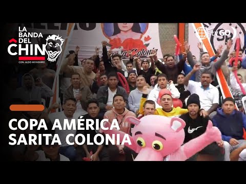 La Banda del Chino: Copa América en Sarita Colonia (HOY)