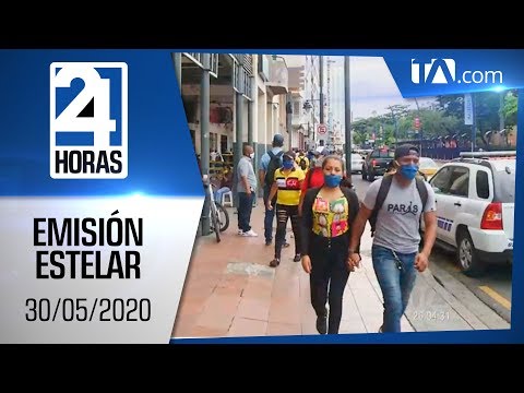 Noticias Ecuador: Noticiero 24 Horas, 30/05/2020 (Emisión Estelar)