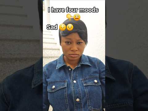 I have 4 moods😝🤭#funny #trending #comedy #funnymemes #relatable #goviral