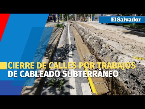 Cierre de calles por trabajos de cableado subterráneo en el Centro Histórico de San Salvador