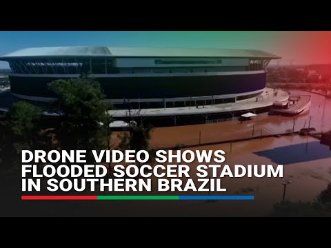 Drone video shows flooded soccer stadium in southern Brazil