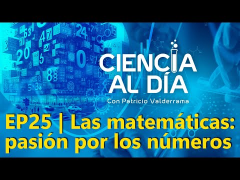 EP25 | Las matemáticas: pasión por los números | #CienciaAlDía