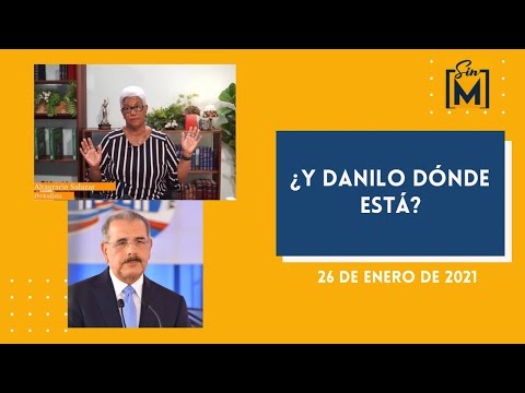¿Y Danilo dónde está Sin Maquillaje, enero 26, 2021, Día de Duarte.