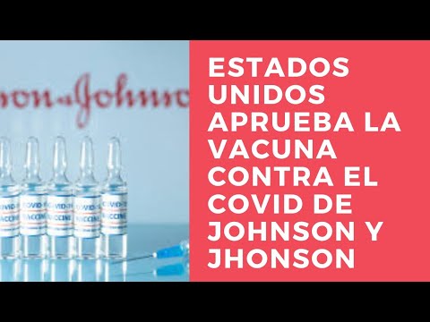 Estados Unidos aprobó la vacuna de Johnson & Johnson contra el coronavirus la primera de una dosis