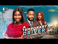 A TEMPORARY DRIVER - SONIA UCHE, CHIKE DANIELS, CHISOM AGOAWUIKE, Latest New Nigerian Movie