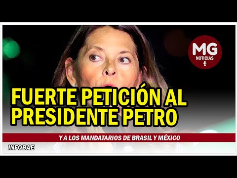 FUERTE PETICIÓN AL PRESIDENTE PETRO Y A LOS MANDATARIOS DE BRASIL Y MÉXICO SOBRE EL FRAUDE EN VZLA