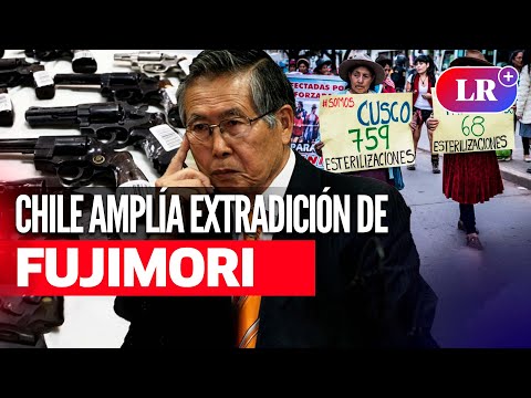 ALBERTO FUJIMORI: Chile amplía delitos de EXTRADICIÓN del expresidente por 8 CASOS CRIMINALES