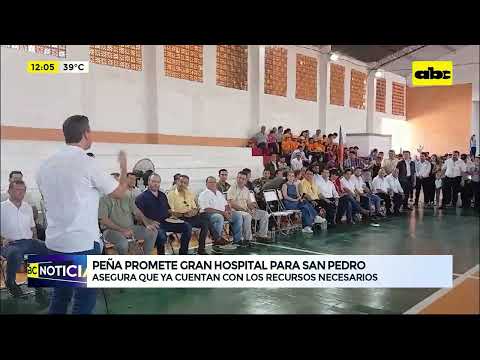 Peña promete gran hospital para San Pedro