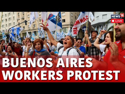 Argentina Protests LIVE | Workers' Union Protest As Milei Administration Deepens Layoffs | N18G