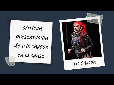 CRITICAN A IRIS CHACON EN PRESENTACION DE LAS SANSE