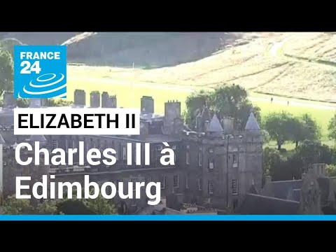 Mort d'Elizabeth II : le roi Charles III à Edimbourg pour une cérémonie en hommage de sa mère