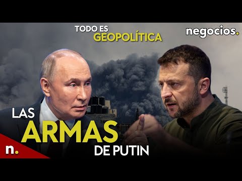 TODO ES GEOPOLÍTICA: Rusia tiene armas poderosas listas, alerta máxima en China y el plan Zelensky