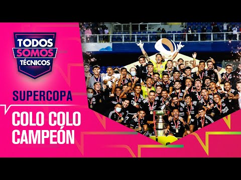 DEBATE: Colo Colo se quedó con la Supercopa 2022 - Todos Somos Técnicos