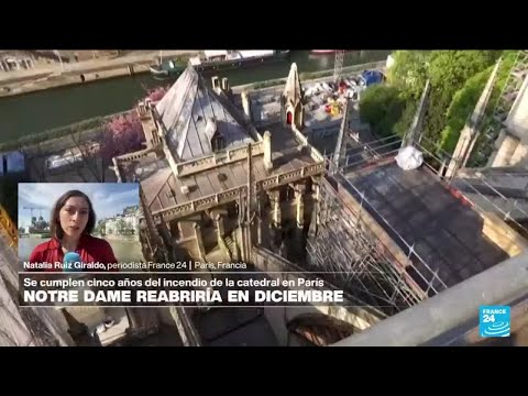 Informe desde París: la recuperación de Notre-Dame llegaría a su fin en diciembre de 2024