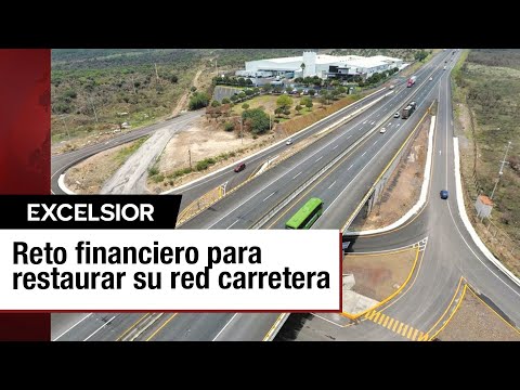 Recuperación de la red carretera en México requerirá inversión millonaria