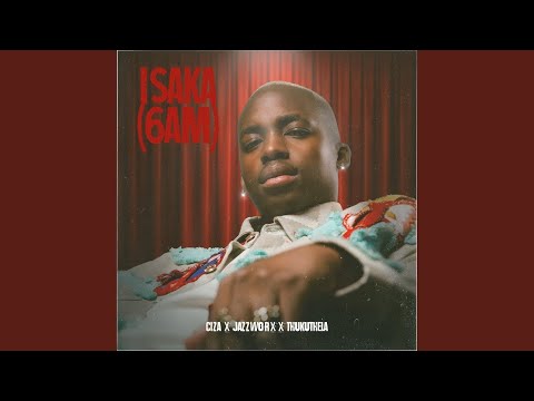 Ciza, Jazzworx & Thukuthela - Isaka (6am) (Official Audio)