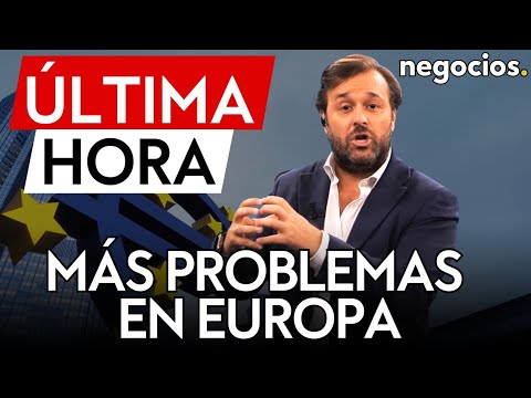 ÚLTIMA HORA | Más problemas en Europa: Francia teme un gran golpe económico y Alemania se desacelera