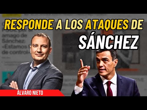 Álvaro Nieto responde a las penosas acusaciones de Sánchez por publicar chanchullos de Begoña