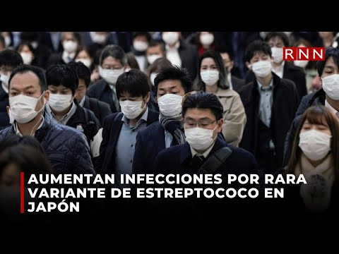 Aumentan infecciones por rara variante de Estreptococo en Japón