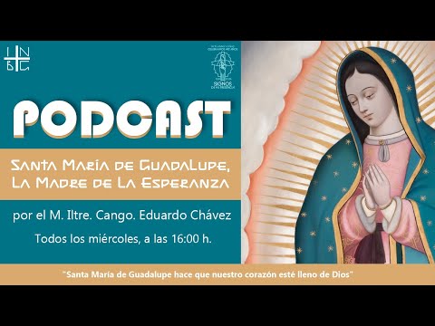 Segunda Temporada Podcast #3 La Virgen de Guadalupe nos Lleva a Jesús, 05 de octubre de 2024