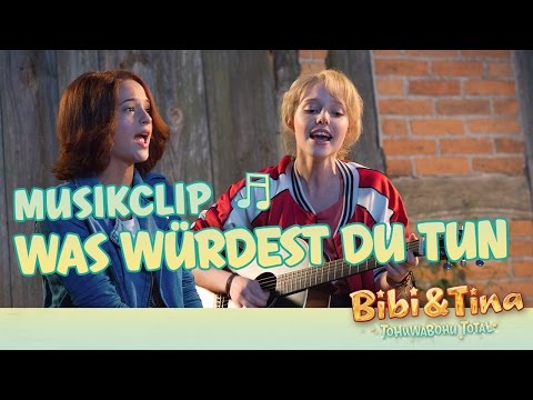 BIBI & TINA 4: Tohuwabohu Total - WAS WÜRDEST DU TUN Offizielles Musikvideo!