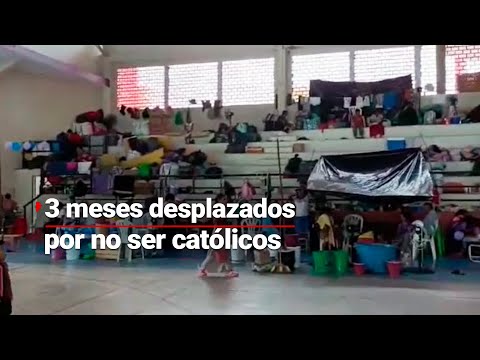 DESPLAZADOS | En Hidalgo, mueven a personas de su comunidad por practicar otra religión