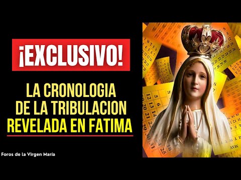 La Cronología Precisa de la Purificación del Mundo y la Tribulación Revelada en Fátima