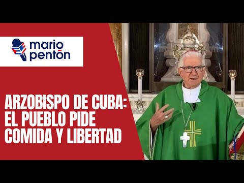 Arzobispo de Santiago de #Cuba: el pueblo pide corriente, comida y libertad