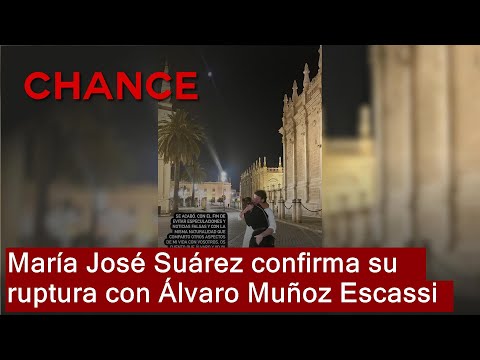 María José Suárez confirma su ruptura con Álvaro Muñoz Escassi