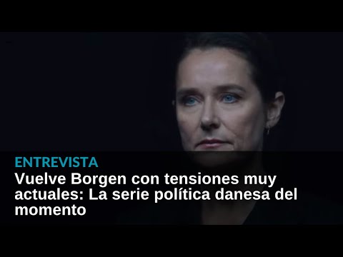 Borgen, la serie política danesa. Con tensiones muy actuales, llegó a Netflix una nueva temporada