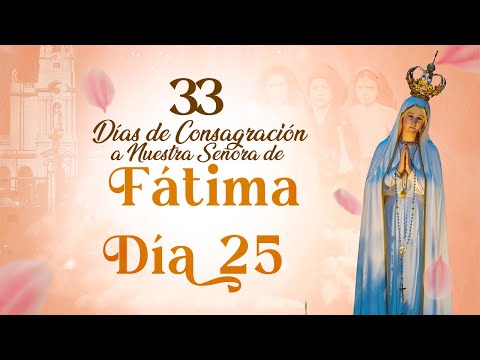 33 Días de Consagración a Nuestra Señora de Fátima Día 25 I Hermana Diana