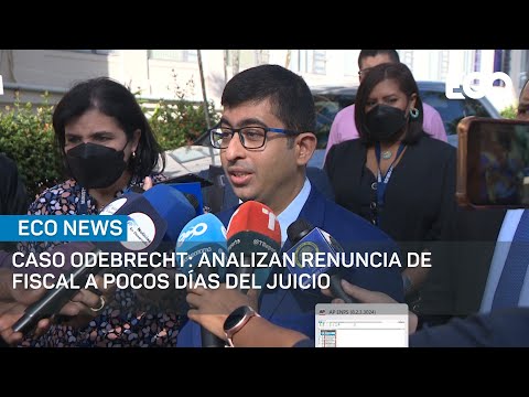 Analizan renuncia de fiscal a pocos días del juicio del caso Odebrecht | #EcoNews