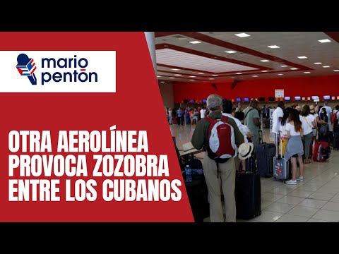 Otra aerolínea provoca zozobra entre los cubanos y pide visa a último momento