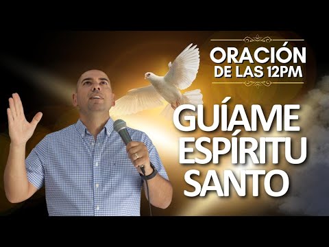 Guíame Espíritu Santo | Oración de las 12pm