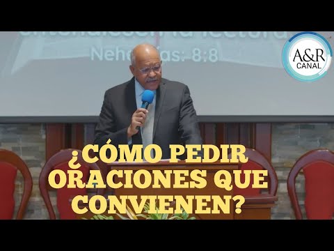 ¿CÓMO PEDIR ORACIONES QUE CONVIENE?, PASTOR ANDRÉS PORTES, A&R CANAL