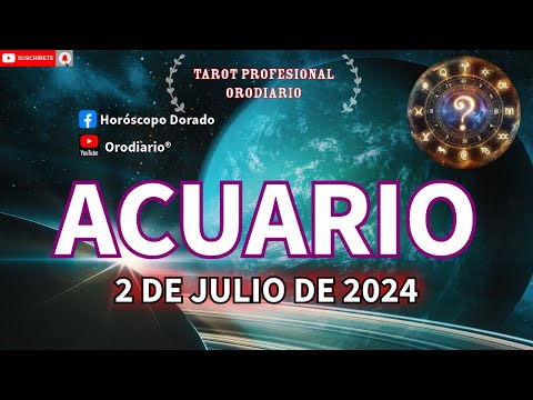 Horóscopo de Hoy - Acuario - 2 de Julio de 2024. Amor + Dinero + Salud.